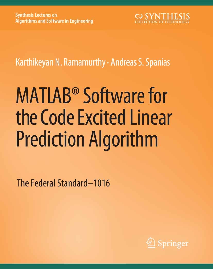Titlebook: MATLAB® Software for the Code Excited Linear Prediction Algorithm; The Federal Standard Karthikeyan N. Ramamurthy,Andreas S. Spanias Book 2 Titlebook: MATLAB® Software for the Code Excited Linear Prediction Algorithm; The Federal Standard Karthikeyan N. Ramamurthy,Andreas S. Spanias Book 2