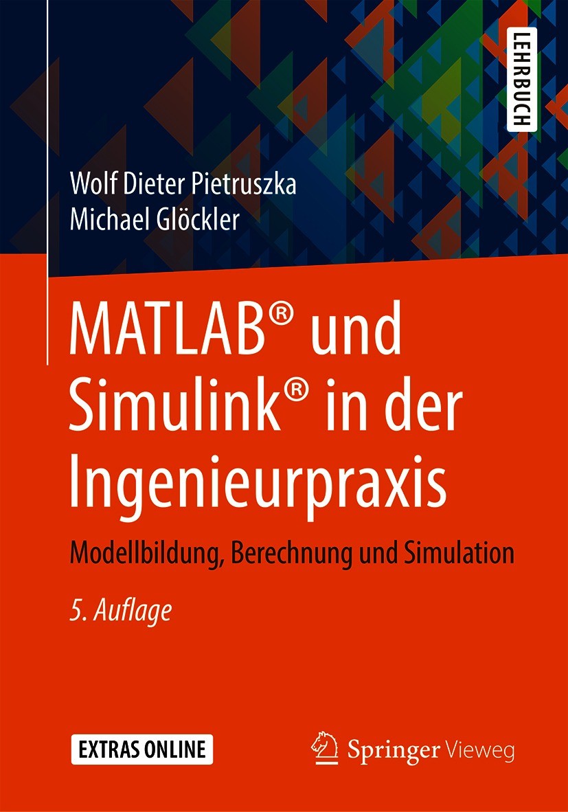 Titlebook: MATLAB® und Simulink® in der Ingenieurpraxis; Modellbildung, Berec Wolf Dieter Pietruszka,Michael Glöckler Textbook 2021Latest edition Spri Titlebook: MATLAB® und Simulink® in der Ingenieurpraxis; Modellbildung, Berec Wolf Dieter Pietruszka,Michael Glöckler Textbook 2021Latest edition Spri