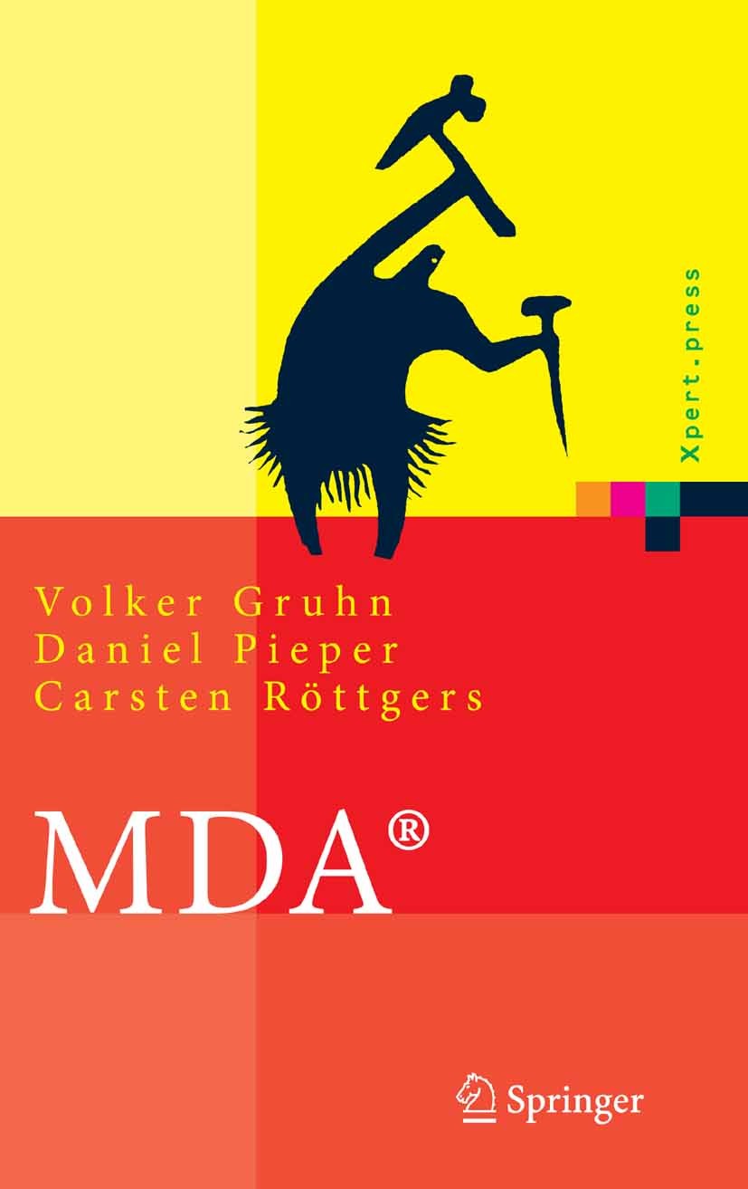 Titlebook: MDA®; Effektives Software- Volker Gruhn,Daniel Pieper,Carsten Röttgers Book 2006 Springer-Verlag Berlin Heidelberg 2006 Architektur.Eclipse Titlebook: MDA®; Effektives Software- Volker Gruhn,Daniel Pieper,Carsten Röttgers Book 2006 Springer-Verlag Berlin Heidelberg 2006 Architektur.Eclipse