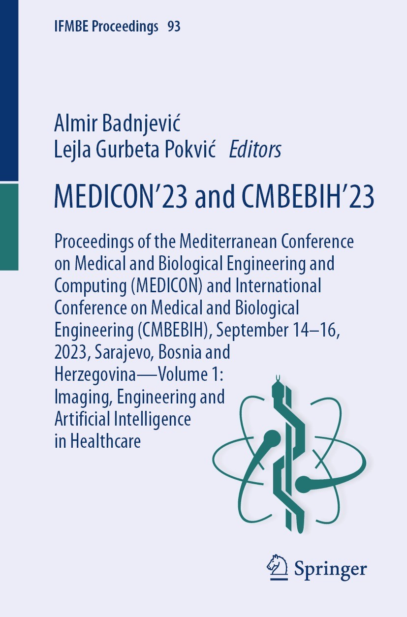 Titlebook: MEDICON’23 and CMBEBIH’23; Proceedings of the M Almir Badnjević,Lejla Gurbeta Pokvić Conference proceedings 2024 The Editor(s) (if applicab Titlebook: MEDICON’23 and CMBEBIH’23; Proceedings of the M Almir Badnjević,Lejla Gurbeta Pokvić Conference proceedings 2024 The Editor(s) (if applicab