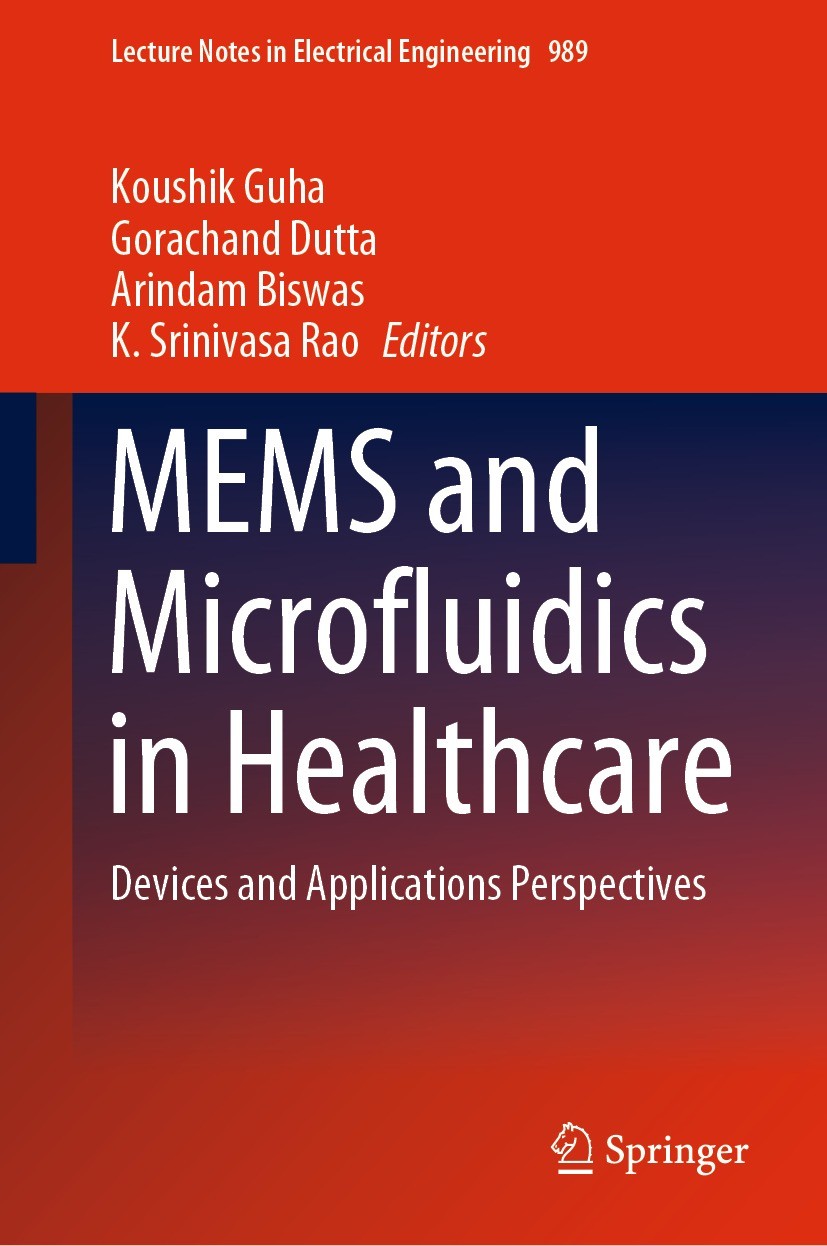 Titlebook: MEMS and Microfluidics in Healthcare; Devices and Applicat Koushik Guha,Gorachand Dutta,K. Srinivasa Rao Book 2023 The Editor(s) (if applic Titlebook: MEMS and Microfluidics in Healthcare; Devices and Applicat Koushik Guha,Gorachand Dutta,K. Srinivasa Rao Book 2023 The Editor(s) (if applic