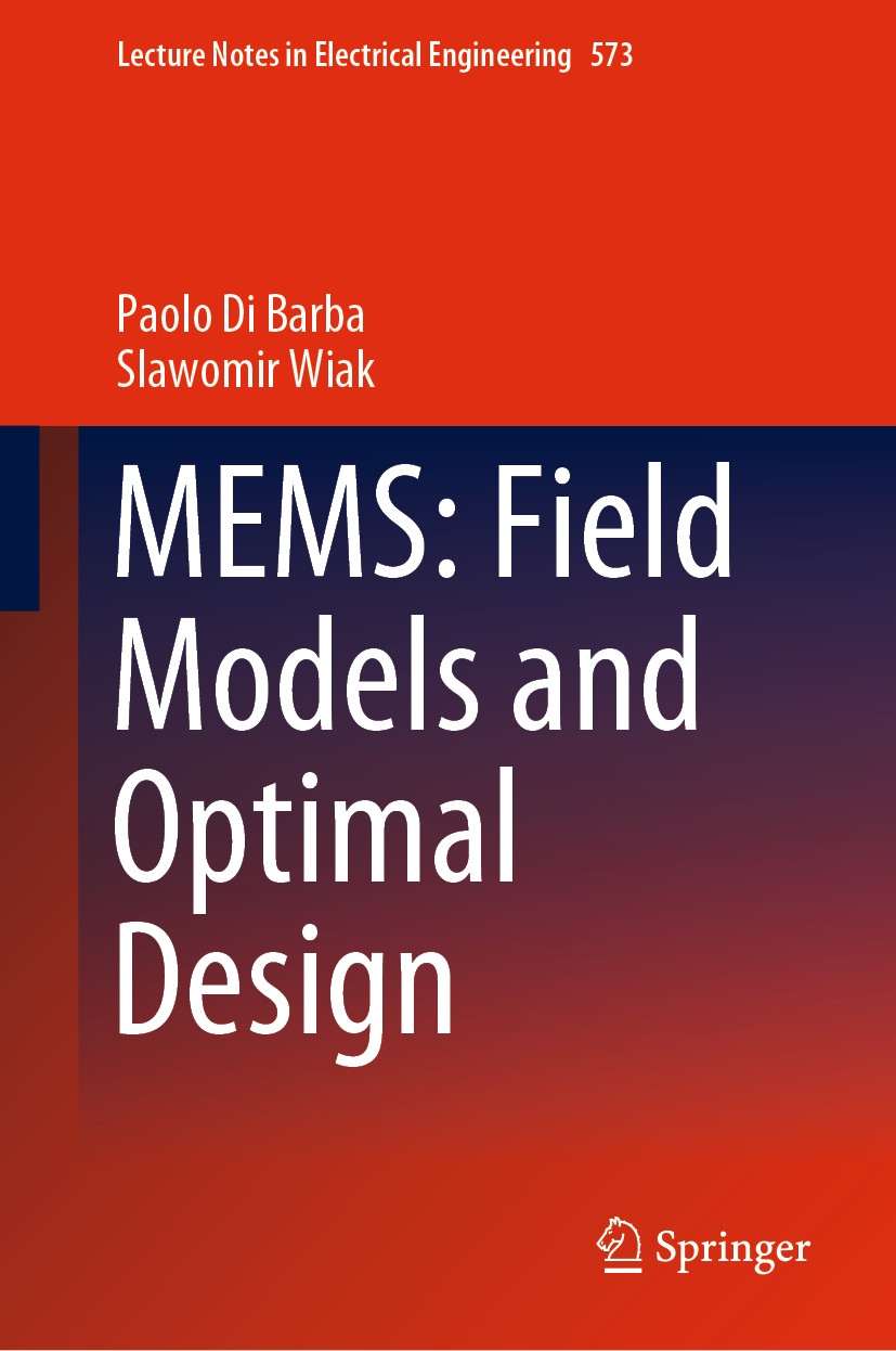 Titlebook: MEMS: Field Models and Optimal Design; Paolo Di Barba,Slawomir Wiak Book 2020 Springer Nature Switzerland AG 2020 Maxwell’s equations.Fini Titlebook: MEMS: Field Models and Optimal Design; Paolo Di Barba,Slawomir Wiak Book 2020 Springer Nature Switzerland AG 2020 Maxwell’s equations.Fini