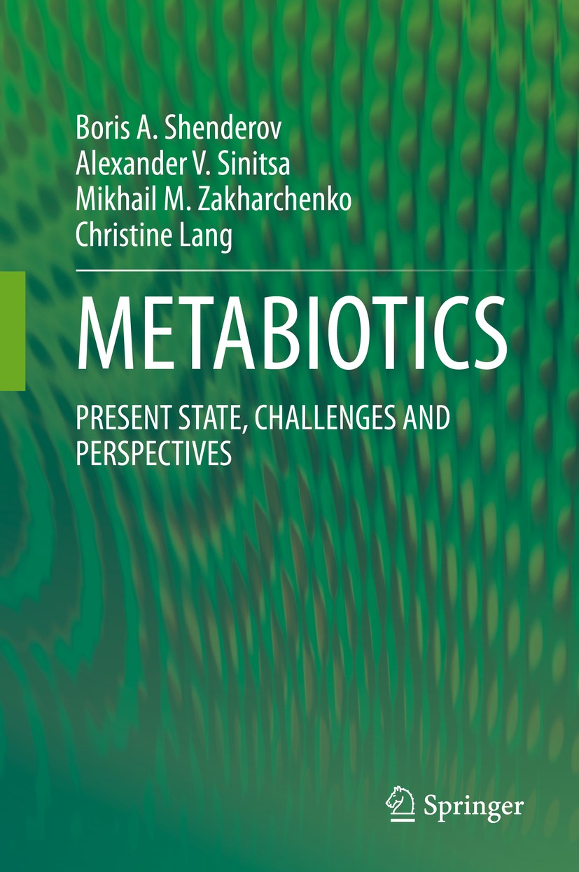 Titlebook: METABIOTICS; PRESENT STATE, CHALL Boris A. Shenderov,Alexander V. Sinitsa,Christine Book 2020 Springer Nature Switzerland AG 2020 probioti Titlebook: METABIOTICS; PRESENT STATE, CHALL Boris A. Shenderov,Alexander V. Sinitsa,Christine Book 2020 Springer Nature Switzerland AG 2020 probioti
