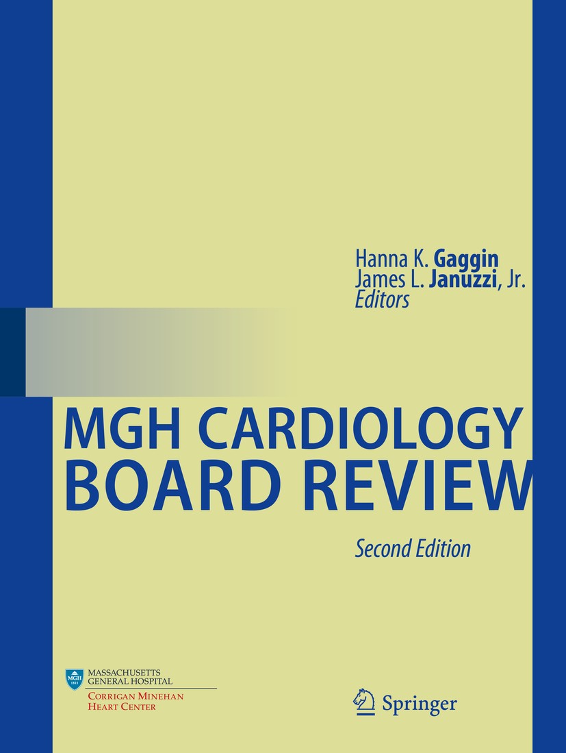 Titlebook: MGH Cardiology Board Review; Hanna K. Gaggin,James L. Januzzi Jr. Textbook 2021Latest edition Springer Nature Switzerland AG 2021 Cardiolo Titlebook: MGH Cardiology Board Review; Hanna K. Gaggin,James L. Januzzi Jr. Textbook 2021Latest edition Springer Nature Switzerland AG 2021 Cardiolo