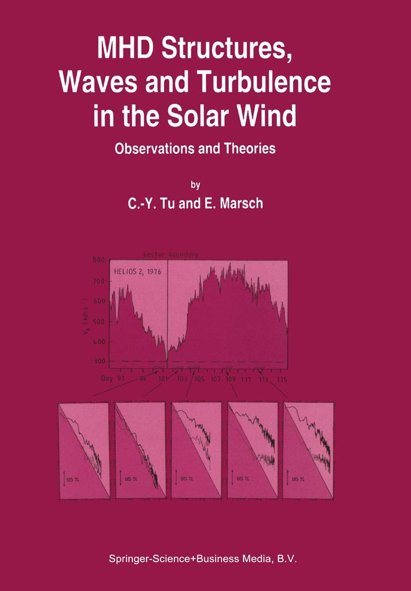 Titlebook: MHD Structures, Waves and Turbulence in the Solar Wind; Observations and The C.-Y. Tu,E. Marsch Book 1995 Springer Science+Business Media D Titlebook: MHD Structures, Waves and Turbulence in the Solar Wind; Observations and The C.-Y. Tu,E. Marsch Book 1995 Springer Science+Business Media D