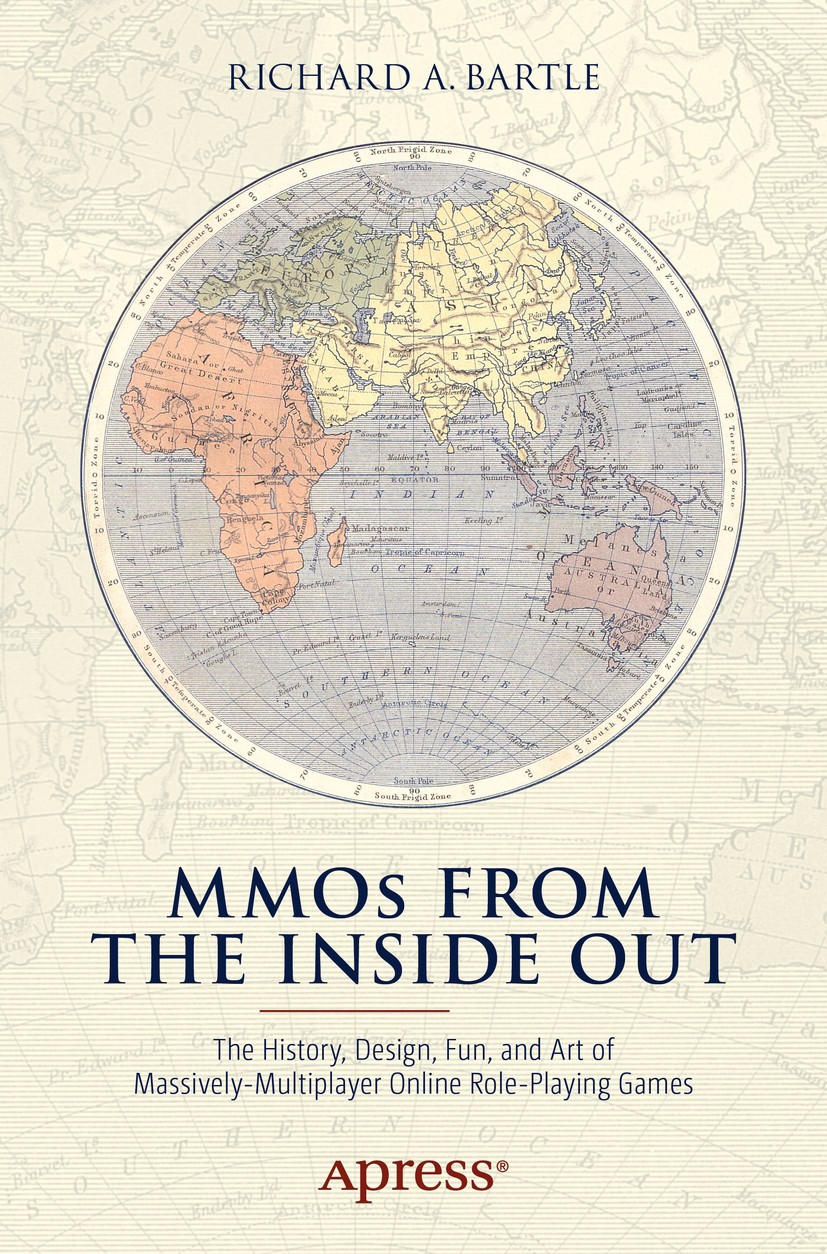 Titlebook: MMOs from the Inside Out; The History, Design, Richard A. Bartle Book 2016 Richard Bartle 2016 MMO.MMORPG.Massively Multiplayer Online Worl Titlebook: MMOs from the Inside Out; The History, Design, Richard A. Bartle Book 2016 Richard Bartle 2016 MMO.MMORPG.Massively Multiplayer Online Worl