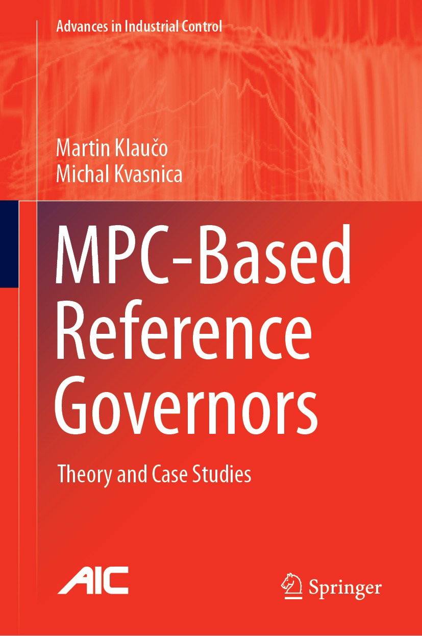Titlebook: MPC-Based Reference Governors; Theory and Case Stud Martin Klaučo,Michal Kvasnica Book 2019 Springer Nature Switzerland AG 2019 Reference G Titlebook: MPC-Based Reference Governors; Theory and Case Stud Martin Klaučo,Michal Kvasnica Book 2019 Springer Nature Switzerland AG 2019 Reference G