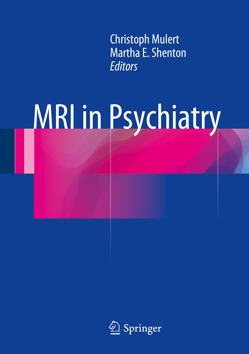 Titlebook: MRI in Psychiatry; Christoph Mulert,Martha E. Shenton Book 2014 Springer Berlin Heidelberg 2014 DTI.Psychiatry.fMRI.imaging genetics Titlebook: MRI in Psychiatry; Christoph Mulert,Martha E. Shenton Book 2014 Springer Berlin Heidelberg 2014 DTI.Psychiatry.fMRI.imaging genetics