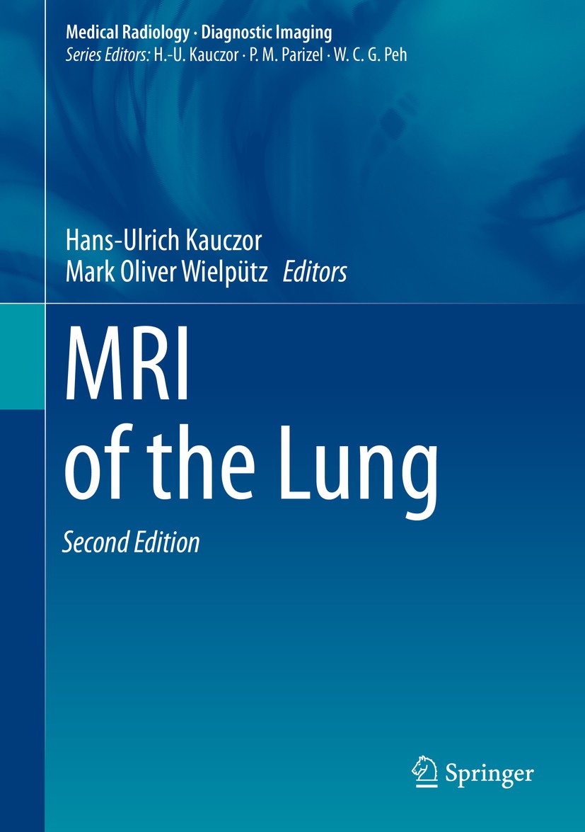Titlebook: MRI of the Lung; Hans-Ulrich Kauczor,Mark Oliver Wielpütz Book 2018Latest edition Springer International Publishing AG, part of Springer N Titlebook: MRI of the Lung; Hans-Ulrich Kauczor,Mark Oliver Wielpütz Book 2018Latest edition Springer International Publishing AG, part of Springer N