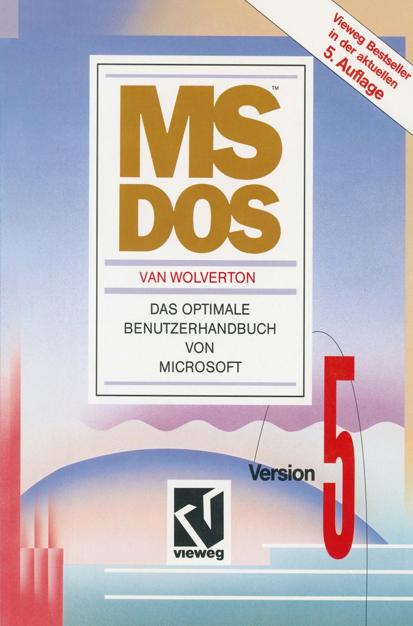 Titlebook: MS-DOS; Version 5. Das optim Van Wolverton Book 1991Latest edition Springer Fachmedien Wiesbaden 1991 Benutzerhandbuch.Betriebssystem.DOS.D Titlebook: MS-DOS; Version 5. Das optim Van Wolverton Book 1991Latest edition Springer Fachmedien Wiesbaden 1991 Benutzerhandbuch.Betriebssystem.DOS.D