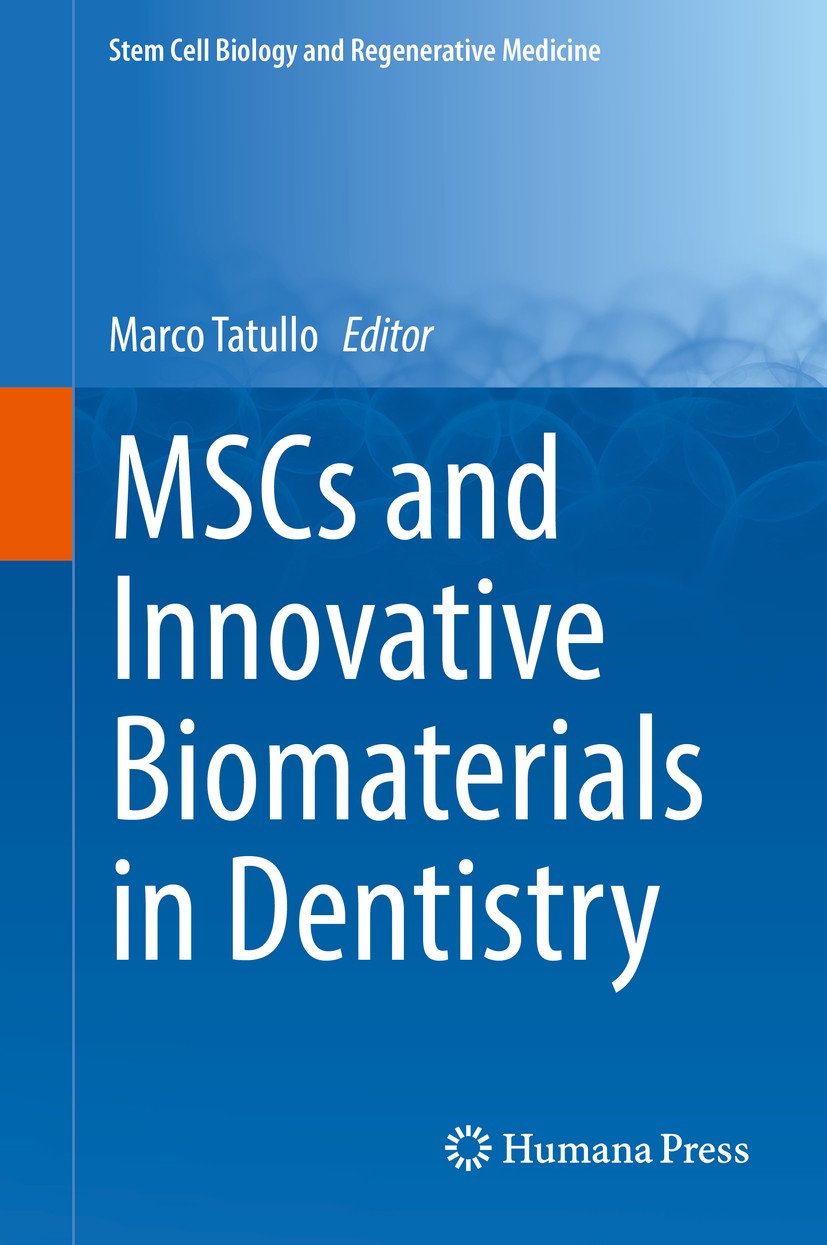 Titlebook: MSCs and Innovative Biomaterials in Dentistry; Marco Tatullo Book 2017 Springer International Publishing AG 2017 3D scaffolds.Biogels.Bone Titlebook: MSCs and Innovative Biomaterials in Dentistry; Marco Tatullo Book 2017 Springer International Publishing AG 2017 3D scaffolds.Biogels.Bone
