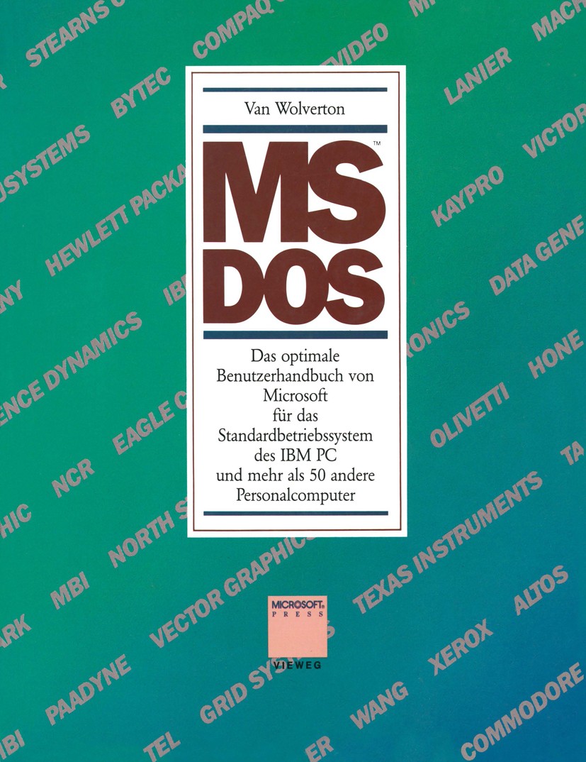 Titlebook: MS™ DOS; Das optimale Benutze Van Wolverton Book 19851st edition Springer Fachmedien Wiesbaden 1985 Computer.DOS.Genom.Information.Menge.Mi Titlebook: MS™ DOS; Das optimale Benutze Van Wolverton Book 19851st edition Springer Fachmedien Wiesbaden 1985 Computer.DOS.Genom.Information.Menge.Mi