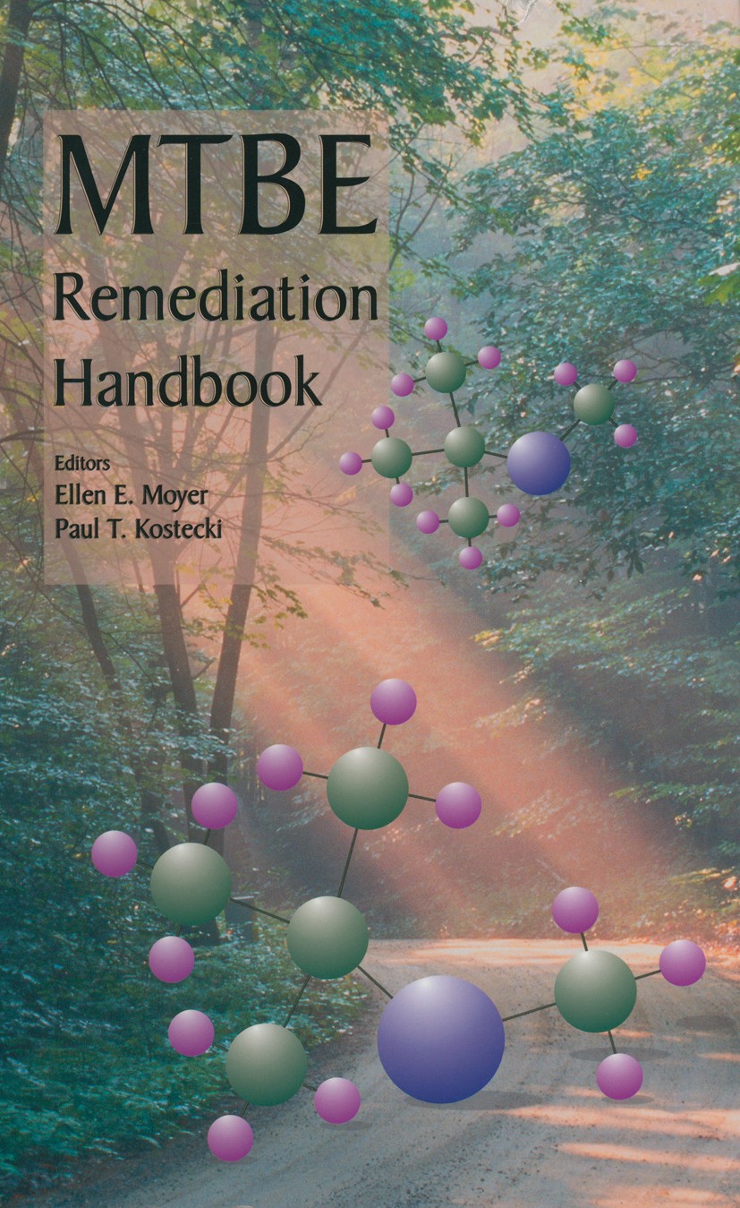 Titlebook: MTBE Remediation Handbook; Ellen E. Moyer,Paul T. Kostecki Book 2003 Amherst Scientific Publishers 2003 Europe.MTBE.bacteria.bioremediatio Titlebook: MTBE Remediation Handbook; Ellen E. Moyer,Paul T. Kostecki Book 2003 Amherst Scientific Publishers 2003 Europe.MTBE.bacteria.bioremediatio