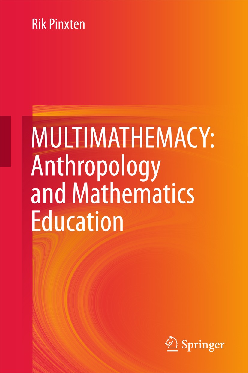 Titlebook: MULTIMATHEMACY: Anthropology and Mathematics Education; Rik Pinxten Book 2016 Springer International Publishing Switzerland 2016 Bishop‘s Titlebook: MULTIMATHEMACY: Anthropology and Mathematics Education; Rik Pinxten Book 2016 Springer International Publishing Switzerland 2016 Bishop‘s