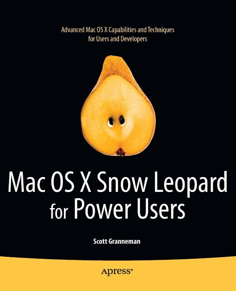 Titlebook: Mac OS X Snow Leopard for Power Users; Advanced Capabilitie Scott Granneman,Clay Andres,Douglas Pundick,Ralph Book 2010 Scott Granneman 20 Titlebook: Mac OS X Snow Leopard for Power Users; Advanced Capabilitie Scott Granneman,Clay Andres,Douglas Pundick,Ralph Book 2010 Scott Granneman 20