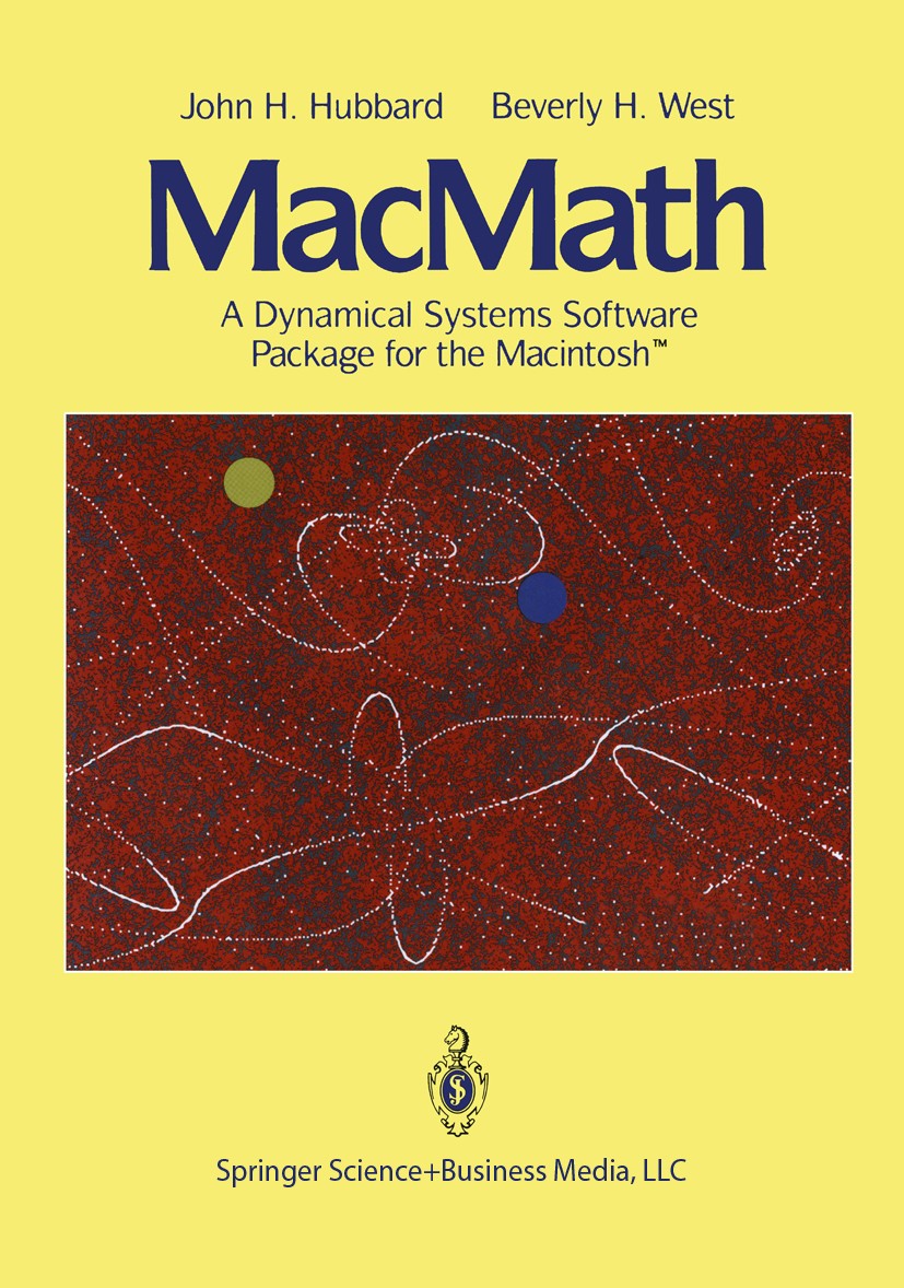 Titlebook: MacMath 9.0; A Dynamical Systems John H. Hubbard,Beverly H. West Book 19921st edition Springer-Verlag New York 1992 Macintosh.behavior.com Titlebook: MacMath 9.0; A Dynamical Systems John H. Hubbard,Beverly H. West Book 19921st edition Springer-Verlag New York 1992 Macintosh.behavior.com