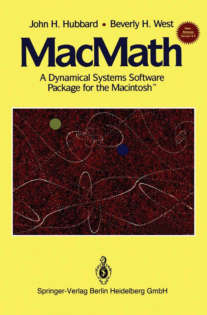 Titlebook: MacMath 9. 2; a dynamical systems John H. Hubbard,Beverly H. West Book 1993 Springer-Verlag Berlin Heidelberg 1993 Access.Computer.Differe Titlebook: MacMath 9. 2; a dynamical systems John H. Hubbard,Beverly H. West Book 1993 Springer-Verlag Berlin Heidelberg 1993 Access.Computer.Differe