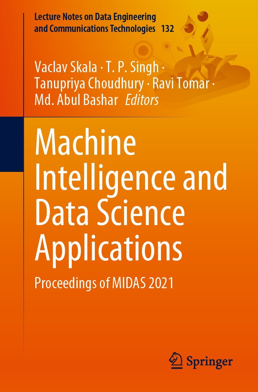 Titlebook: Machine Intelligence and Data Science Applications; Proceedings of MIDAS Vaclav Skala,T. P. Singh,Md. Abul Bashar Conference proceedings 20 Titlebook: Machine Intelligence and Data Science Applications; Proceedings of MIDAS Vaclav Skala,T. P. Singh,Md. Abul Bashar Conference proceedings 20