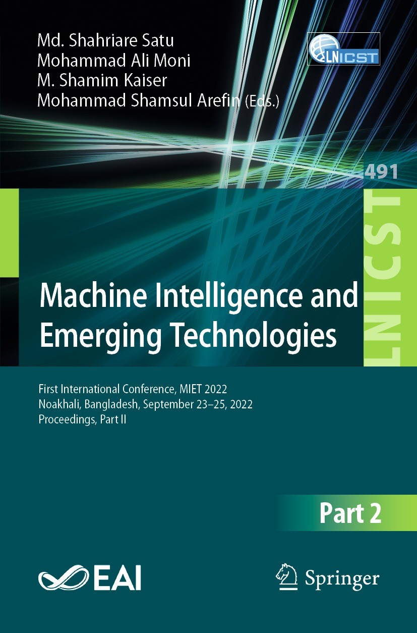 Titlebook: Machine Intelligence and Emerging Technologies; First International Md. Shahriare Satu,Mohammad Ali Moni,Mohammad Sham Conference proceedi Titlebook: Machine Intelligence and Emerging Technologies; First International Md. Shahriare Satu,Mohammad Ali Moni,Mohammad Sham Conference proceedi