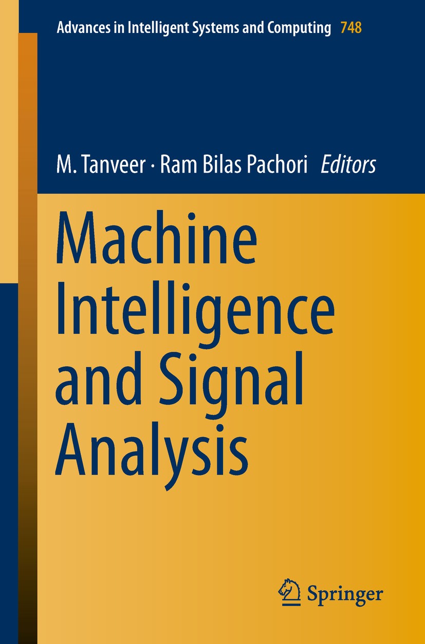 Titlebook: Machine Intelligence and Signal Analysis; M. Tanveer,Ram Bilas Pachori Conference proceedings 2019 Springer Nature Singapore Pte Ltd. 2019 Titlebook: Machine Intelligence and Signal Analysis; M. Tanveer,Ram Bilas Pachori Conference proceedings 2019 Springer Nature Singapore Pte Ltd. 2019