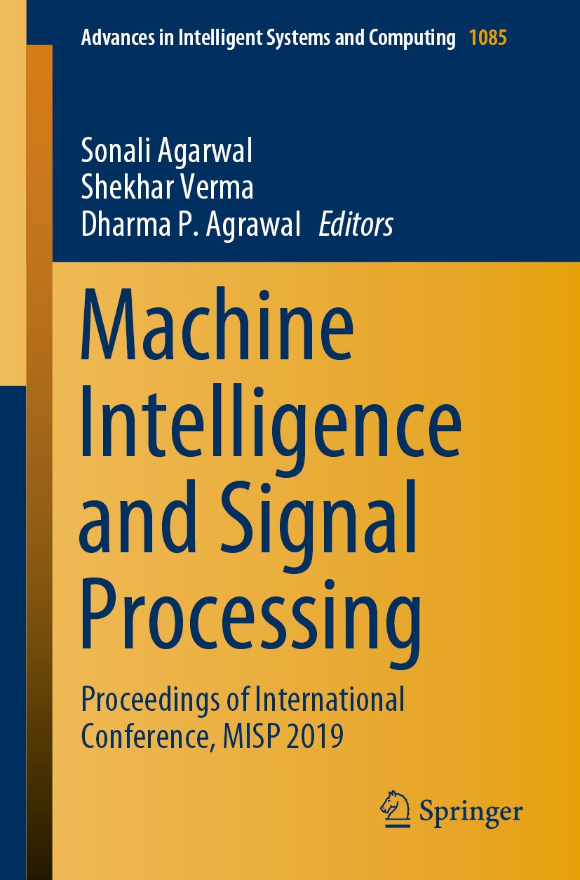 Titlebook: Machine Intelligence and Signal Processing; Proceedings of Inter Sonali Agarwal,Shekhar Verma,Dharma P. Agrawal Conference proceedings 2020 Titlebook: Machine Intelligence and Signal Processing; Proceedings of Inter Sonali Agarwal,Shekhar Verma,Dharma P. Agrawal Conference proceedings 2020