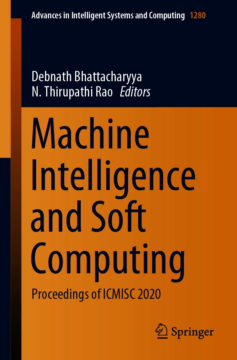 Titlebook: Machine Intelligence and Soft Computing; Proceedings of ICMIS Debnath Bhattacharyya,N. Thirupathi Rao Conference proceedings 2021 The Edito Titlebook: Machine Intelligence and Soft Computing; Proceedings of ICMIS Debnath Bhattacharyya,N. Thirupathi Rao Conference proceedings 2021 The Edito