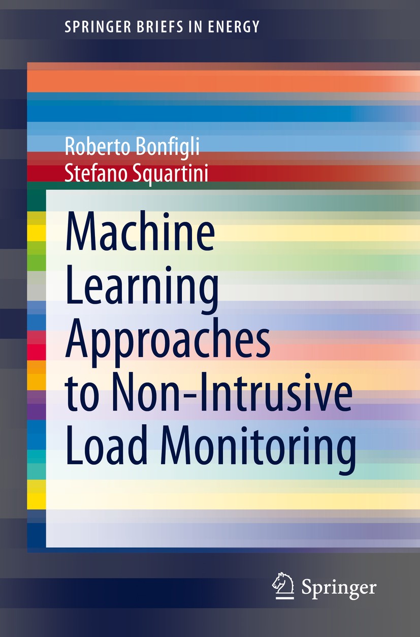 Titlebook: Machine Learning Approaches to Non-Intrusive Load Monitoring; Roberto Bonfigli,Stefano Squartini Book 2020 The Author(s), under exclusive Titlebook: Machine Learning Approaches to Non-Intrusive Load Monitoring; Roberto Bonfigli,Stefano Squartini Book 2020 The Author(s), under exclusive