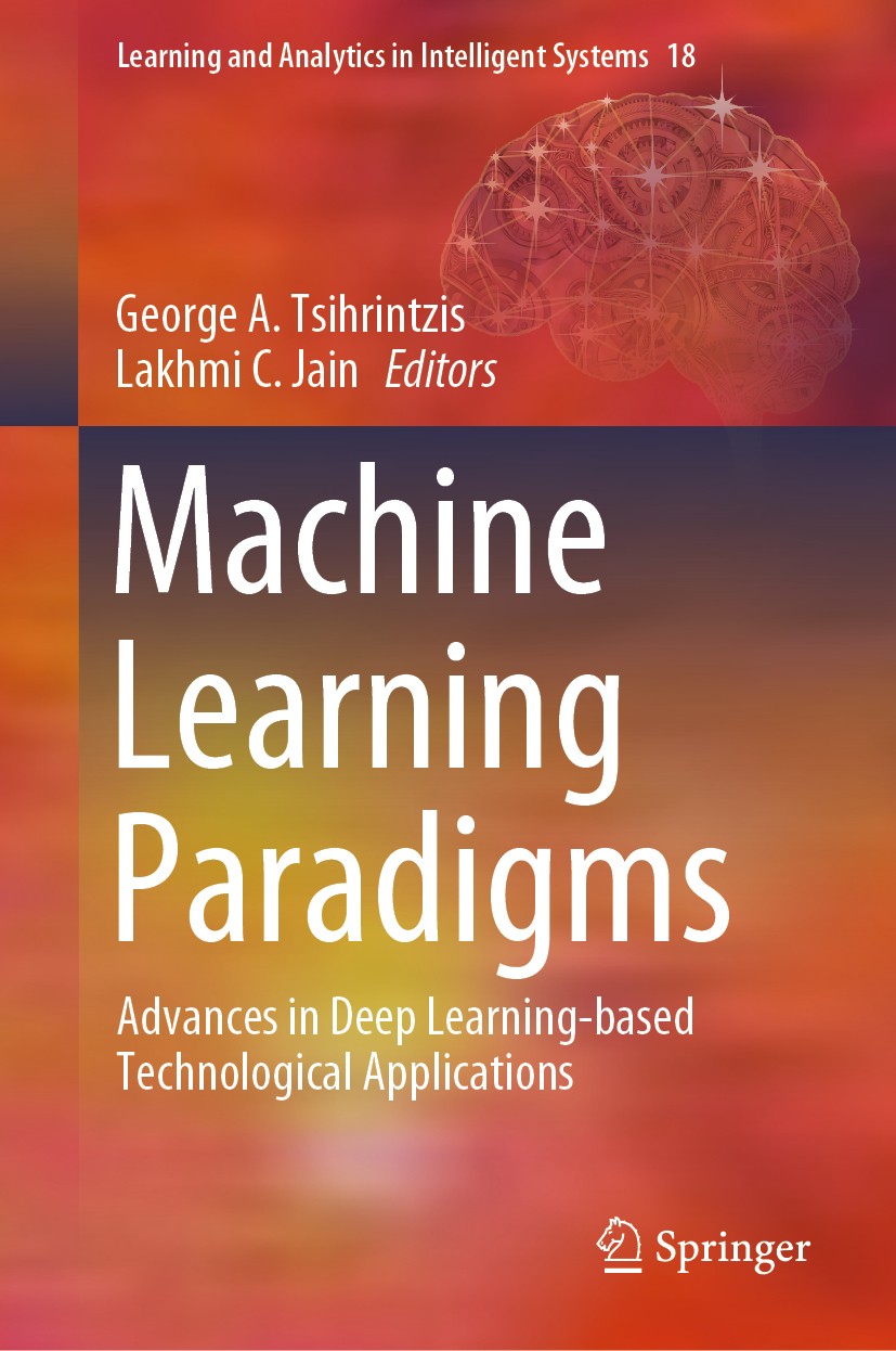 Titlebook: Machine Learning Paradigms; Advances in Deep Lea George A. Tsihrintzis,Lakhmi C. Jain Book 2020 The Editor(s) (if applicable) and The Autho Titlebook: Machine Learning Paradigms; Advances in Deep Lea George A. Tsihrintzis,Lakhmi C. Jain Book 2020 The Editor(s) (if applicable) and The Autho