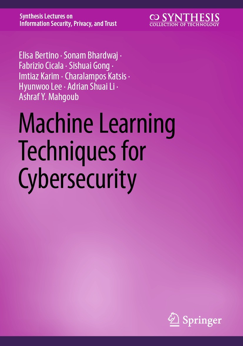 Titlebook: Machine Learning Techniques for Cybersecurity; Elisa Bertino,Sonam Bhardwaj,Ashraf Y. Mahgoub Book 2023 The Editor(s) (if applicable) and Titlebook: Machine Learning Techniques for Cybersecurity; Elisa Bertino,Sonam Bhardwaj,Ashraf Y. Mahgoub Book 2023 The Editor(s) (if applicable) and