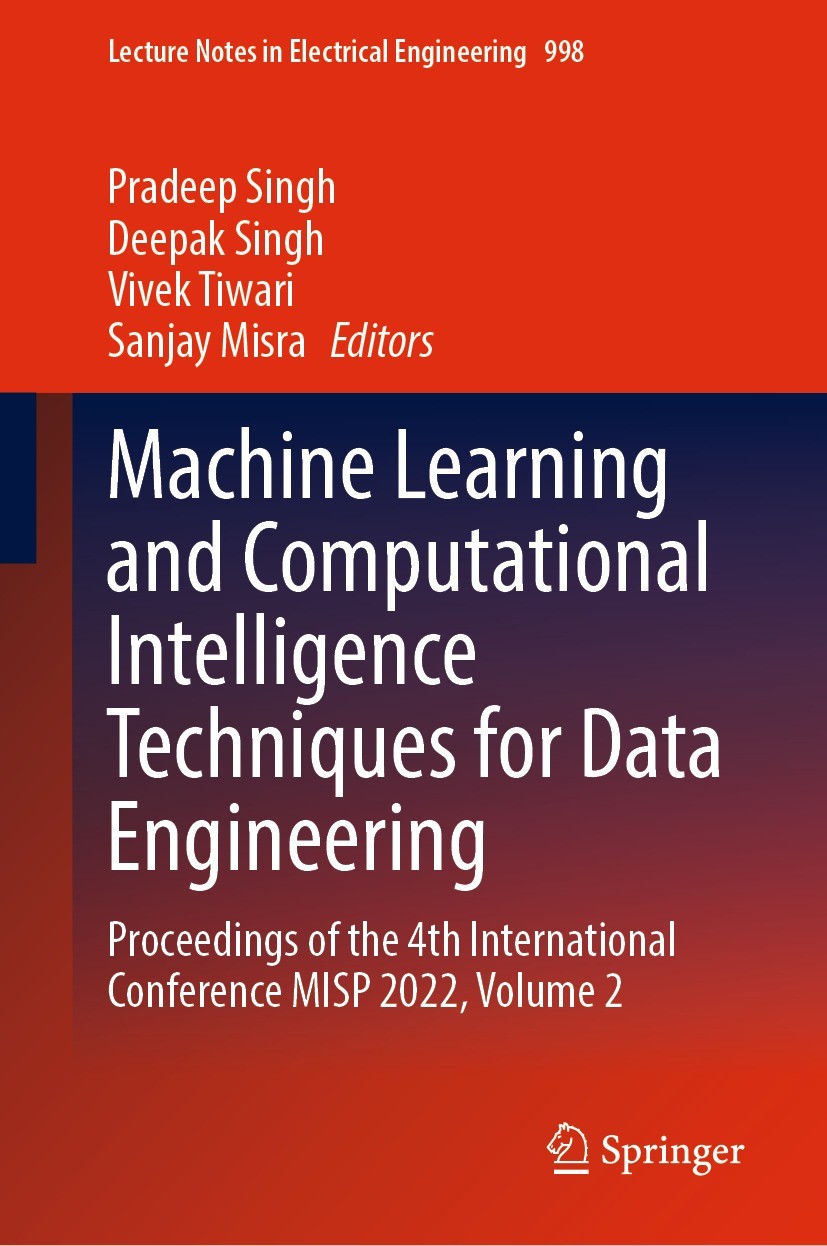 Titlebook: Machine Learning and Computational Intelligence Techniques for Data Engineering; Proceedings of the 4 Pradeep Singh,Deepak Singh,Sanjay Mis Titlebook: Machine Learning and Computational Intelligence Techniques for Data Engineering; Proceedings of the 4 Pradeep Singh,Deepak Singh,Sanjay Mis