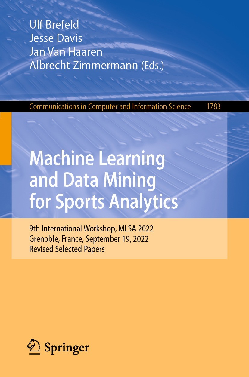 Titlebook: Machine Learning and Data Mining for Sports Analytics; 9th International Wo Ulf Brefeld,Jesse Davis,Albrecht Zimmermann Conference proceedi Titlebook: Machine Learning and Data Mining for Sports Analytics; 9th International Wo Ulf Brefeld,Jesse Davis,Albrecht Zimmermann Conference proceedi