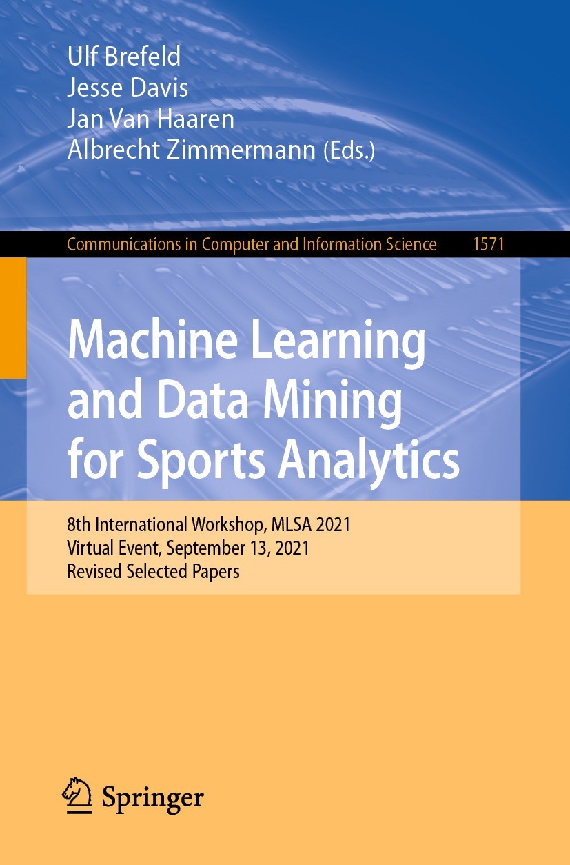 Titlebook: Machine Learning and Data Mining for Sports Analytics; 8th International Wo Ulf Brefeld,Jesse Davis,Albrecht Zimmermann Conference proceedi Titlebook: Machine Learning and Data Mining for Sports Analytics; 8th International Wo Ulf Brefeld,Jesse Davis,Albrecht Zimmermann Conference proceedi