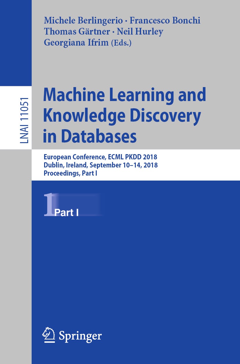 Titlebook: Machine Learning and Knowledge Discovery in Databases; European Conference, Michele Berlingerio,Francesco Bonchi,Georgiana Ifr Conference p Titlebook: Machine Learning and Knowledge Discovery in Databases; European Conference, Michele Berlingerio,Francesco Bonchi,Georgiana Ifr Conference p