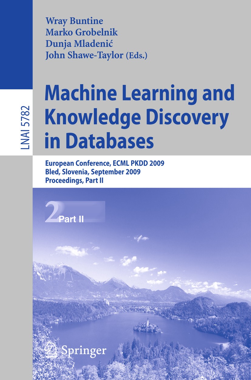 Titlebook: Machine Learning and Knowledge Discovery in Databases; European Conference, Wray Buntine,Marko Grobelnik,John Shawe-Taylor Conference proce Titlebook: Machine Learning and Knowledge Discovery in Databases; European Conference, Wray Buntine,Marko Grobelnik,John Shawe-Taylor Conference proce