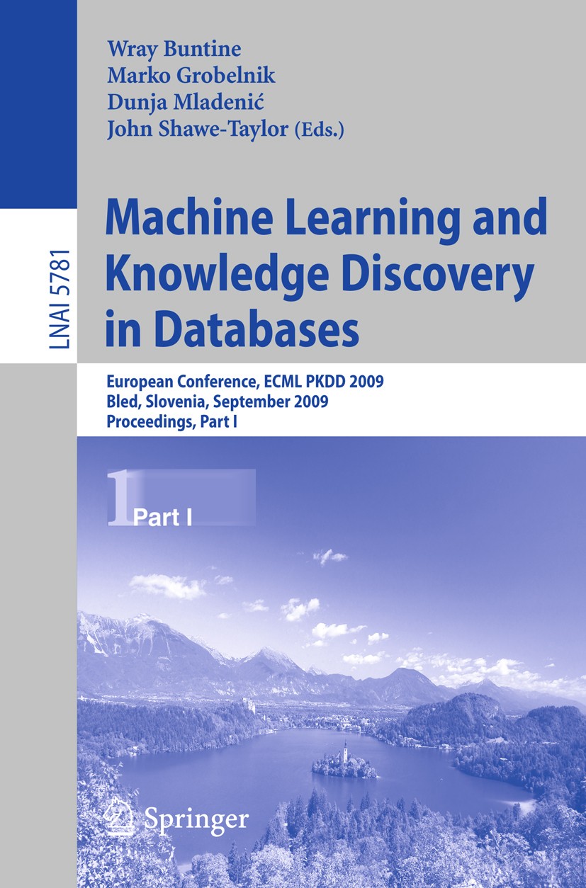 Titlebook: Machine Learning and Knowledge Discovery in Databases; European Conference, Wray Buntine,Marko Grobelnik,John Shawe-Taylor Conference proce Titlebook: Machine Learning and Knowledge Discovery in Databases; European Conference, Wray Buntine,Marko Grobelnik,John Shawe-Taylor Conference proce