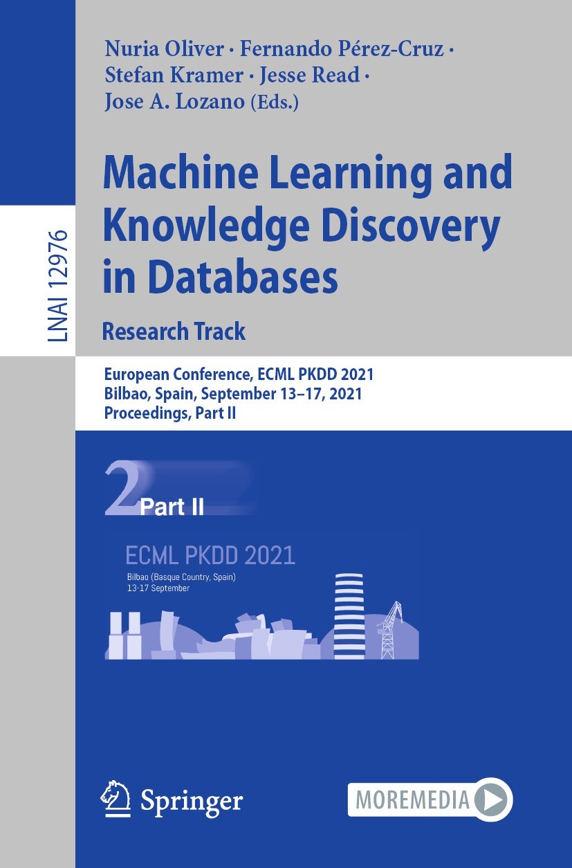 Titlebook: Machine Learning and Knowledge Discovery in Databases. Research Track; European Conference, Nuria Oliver,Fernando Pérez-Cruz,Jose A. Lozano Titlebook: Machine Learning and Knowledge Discovery in Databases. Research Track; European Conference, Nuria Oliver,Fernando Pérez-Cruz,Jose A. Lozano