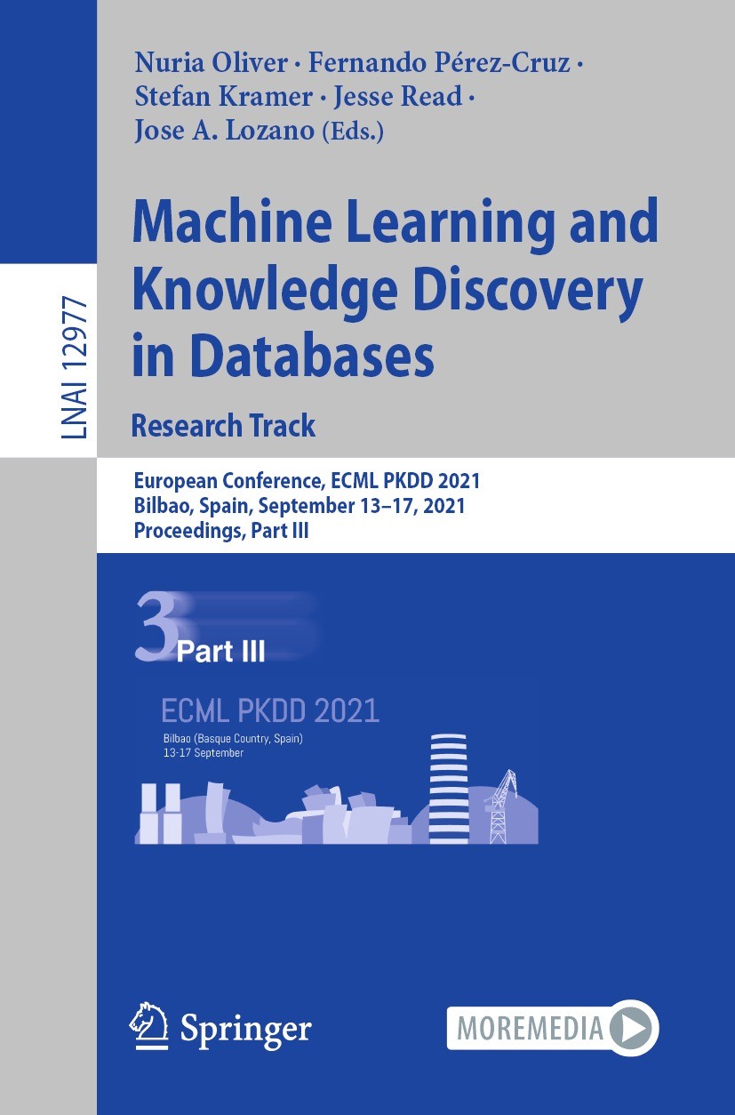 Titlebook: Machine Learning and Knowledge Discovery in Databases. Research Track; European Conference, Nuria Oliver,Fernando Pérez-Cruz,Jose A. Lozano Titlebook: Machine Learning and Knowledge Discovery in Databases. Research Track; European Conference, Nuria Oliver,Fernando Pérez-Cruz,Jose A. Lozano