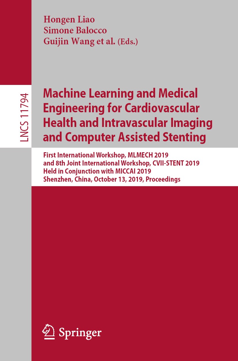 Titlebook: Machine Learning and Medical Engineering for Cardiovascular Health and Intravascular Imaging and Com; First International Hongen Liao,Simo Titlebook: Machine Learning and Medical Engineering for Cardiovascular Health and Intravascular Imaging and Com; First International Hongen Liao,Simo