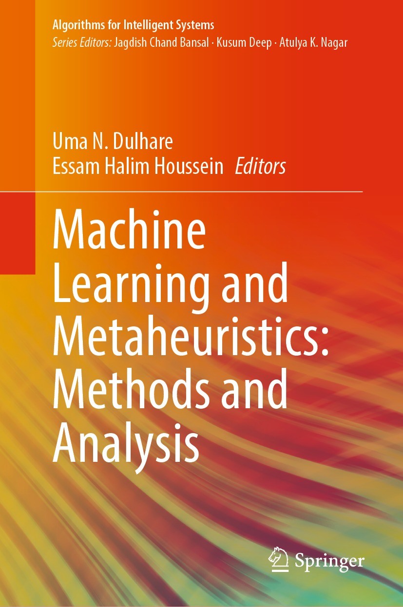 Titlebook: Machine Learning and Metaheuristics: Methods and Analysis; Uma N. Dulhare,Essam Halim Houssein Book 2023 The Editor(s) (if applicable) and Titlebook: Machine Learning and Metaheuristics: Methods and Analysis; Uma N. Dulhare,Essam Halim Houssein Book 2023 The Editor(s) (if applicable) and
