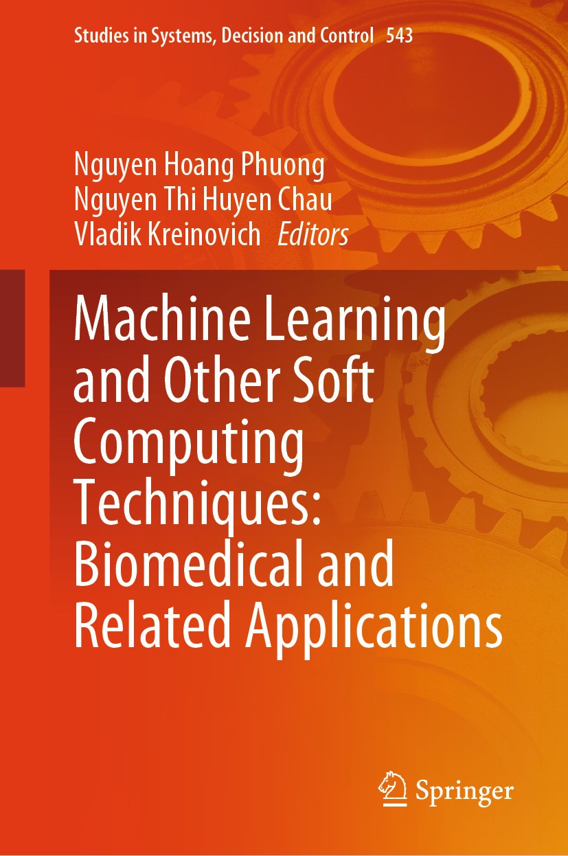 Titlebook: Machine Learning and Other Soft Computing Techniques: Biomedical and Related Applications; Nguyen Hoang Phuong,Nguyen Thi Huyen Chau,Vladi Titlebook: Machine Learning and Other Soft Computing Techniques: Biomedical and Related Applications; Nguyen Hoang Phuong,Nguyen Thi Huyen Chau,Vladi