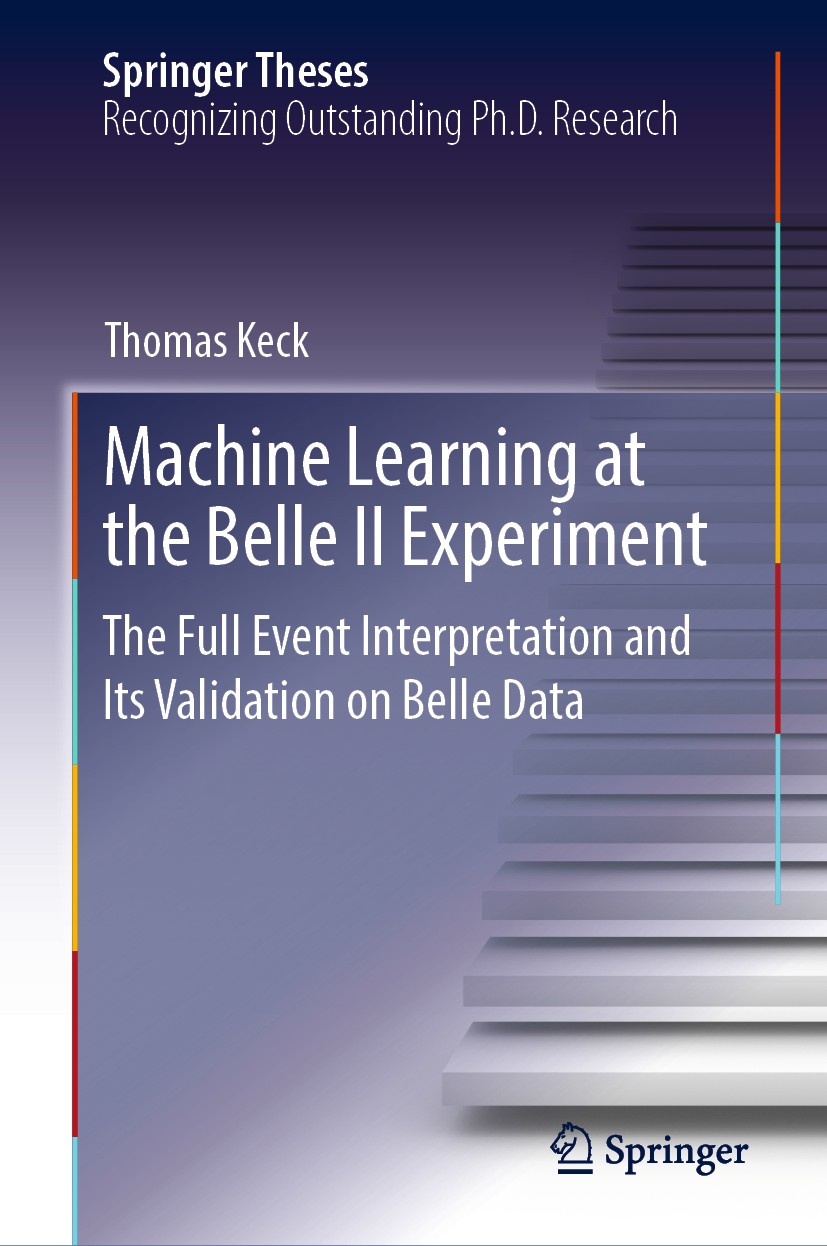 Titlebook: Machine Learning at the Belle II Experiment; The Full Event Inter Thomas Keck Book 2018 The Editor(s) (if applicable) and The Author(s), un Titlebook: Machine Learning at the Belle II Experiment; The Full Event Inter Thomas Keck Book 2018 The Editor(s) (if applicable) and The Author(s), un