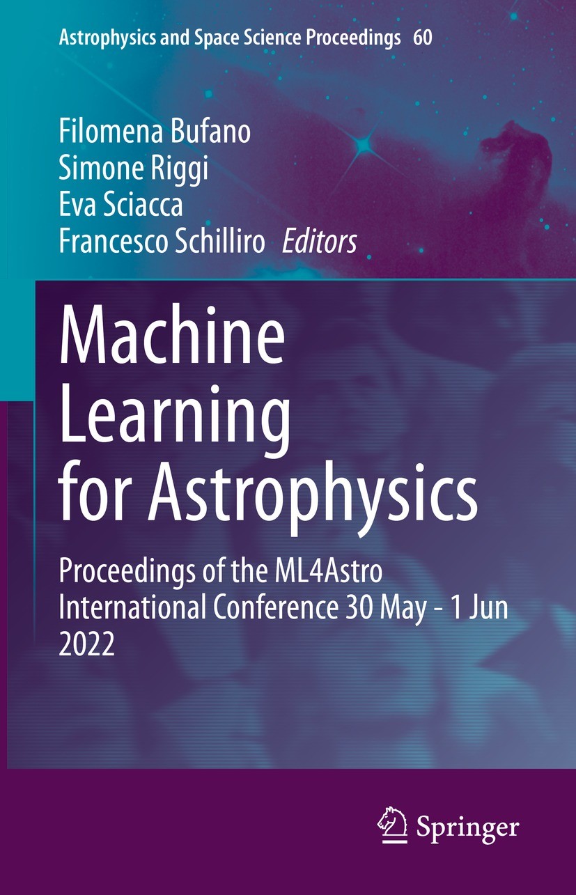 Titlebook: Machine Learning for Astrophysics; Proceedings of the M Filomena Bufano,Simone Riggi,Francesco Schilliro Conference proceedings 2023 The Ed Titlebook: Machine Learning for Astrophysics; Proceedings of the M Filomena Bufano,Simone Riggi,Francesco Schilliro Conference proceedings 2023 The Ed