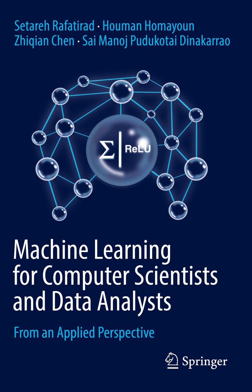 Titlebook: Machine Learning for Computer Scientists and Data Analysts; From an Applied Pers Setareh Rafatirad,Houman Homayoun,Sai Manoj Puduko Textboo Titlebook: Machine Learning for Computer Scientists and Data Analysts; From an Applied Pers Setareh Rafatirad,Houman Homayoun,Sai Manoj Puduko Textboo