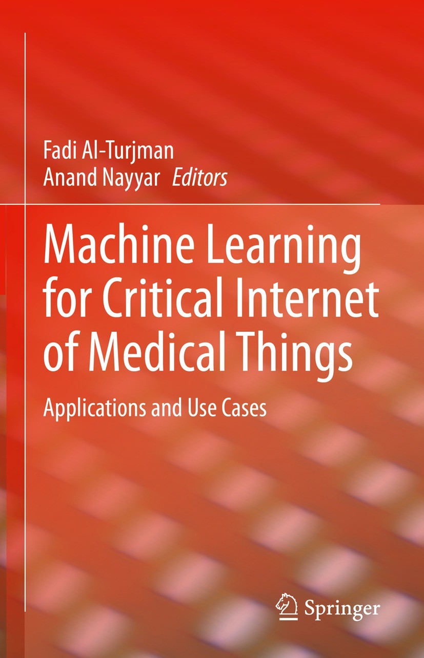 Titlebook: Machine Learning for Critical Internet of Medical Things; Applications and Use Fadi Al-Turjman,Anand Nayyar Book 2022 The Editor(s) (if app Titlebook: Machine Learning for Critical Internet of Medical Things; Applications and Use Fadi Al-Turjman,Anand Nayyar Book 2022 The Editor(s) (if app