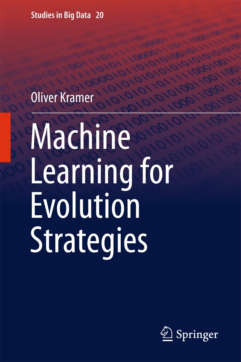 Titlebook: Machine Learning for Evolution Strategies; Oliver Kramer Book 2016 Springer International Publishing Switzerland 2016 Big Data.Data Mining Titlebook: Machine Learning for Evolution Strategies; Oliver Kramer Book 2016 Springer International Publishing Switzerland 2016 Big Data.Data Mining