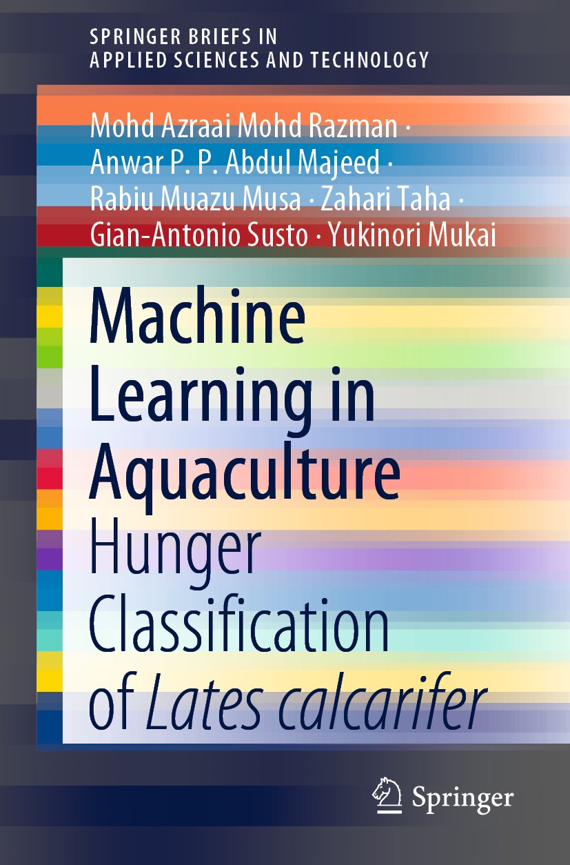 Titlebook: Machine Learning in Aquaculture; Hunger Classificatio Mohd Azraai Mohd Razman,Anwar P. P. Abdul Majeed,Y Book 2020 The Author(s), under exc Titlebook: Machine Learning in Aquaculture; Hunger Classificatio Mohd Azraai Mohd Razman,Anwar P. P. Abdul Majeed,Y Book 2020 The Author(s), under exc