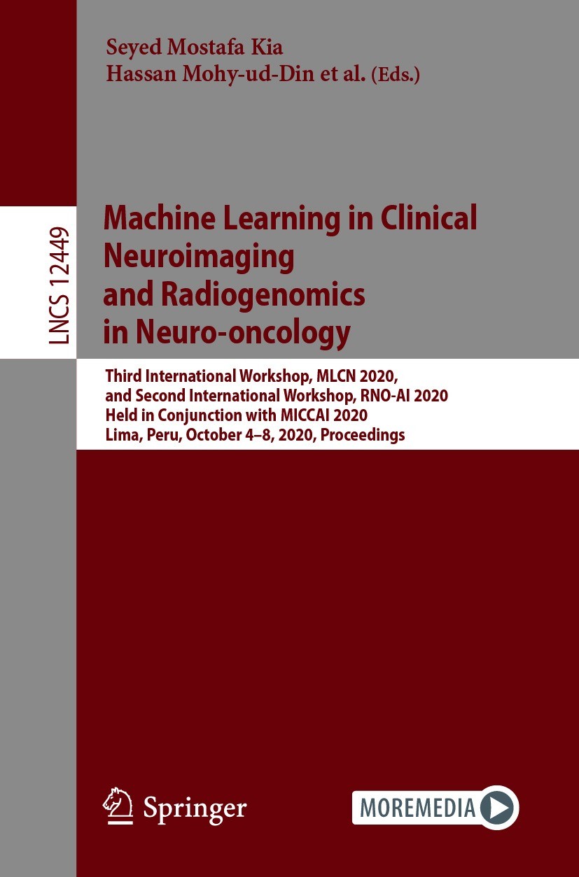 Titlebook: Machine Learning in Clinical Neuroimaging and Radiogenomics in Neuro-oncology; Third International Seyed Mostafa Kia,Hassan Mohy-ud-Din,Ma Titlebook: Machine Learning in Clinical Neuroimaging and Radiogenomics in Neuro-oncology; Third International Seyed Mostafa Kia,Hassan Mohy-ud-Din,Ma