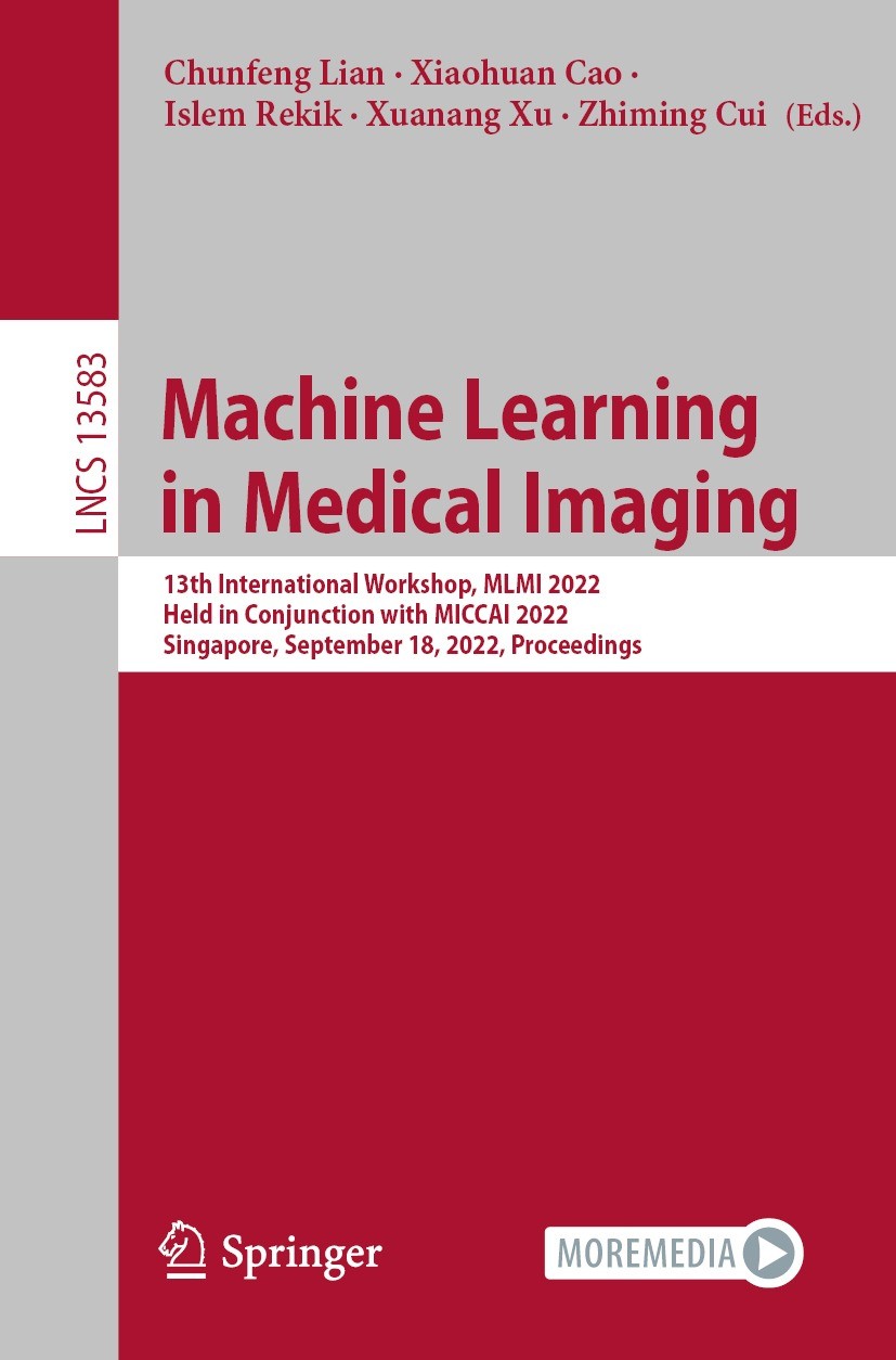 Titlebook: Machine Learning in Medical Imaging; 13th International W Chunfeng Lian,Xiaohuan Cao,Zhiming Cui Conference proceedings 2022 Springer Natur Titlebook: Machine Learning in Medical Imaging; 13th International W Chunfeng Lian,Xiaohuan Cao,Zhiming Cui Conference proceedings 2022 Springer Natur