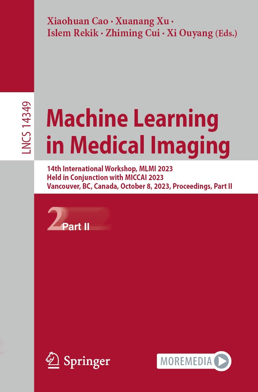 Titlebook: Machine Learning in Medical Imaging; 14th International W Xiaohuan Cao,Xuanang Xu,Xi Ouyang Conference proceedings 2024 The Editor(s) (if a Titlebook: Machine Learning in Medical Imaging; 14th International W Xiaohuan Cao,Xuanang Xu,Xi Ouyang Conference proceedings 2024 The Editor(s) (if a