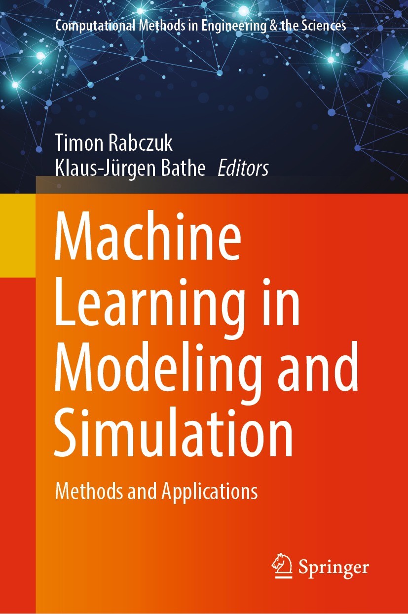 Titlebook: Machine Learning in Modeling and Simulation; Methods and Applicat Timon Rabczuk,Klaus-Jürgen Bathe Book 2023 The Editor(s) (if applicable) Titlebook: Machine Learning in Modeling and Simulation; Methods and Applicat Timon Rabczuk,Klaus-Jürgen Bathe Book 2023 The Editor(s) (if applicable)